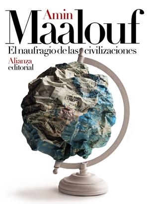 EL NAUFRAGIO DE LAS CIVILIZACIONES | 9788491816812 | MAALOUF, AMIN | Llibreria Ombra | Llibreria online de Rubí, Barcelona | Comprar llibres en català i castellà online