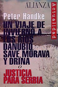 UN VIAJE DE INVIERNO A LOS RÍOS DANUBIO, SAVE, MORAVA Y DRINA O JUSTICIA PARA SE | 9788420644011 | HANDKE, PETER | Llibreria Ombra | Llibreria online de Rubí, Barcelona | Comprar llibres en català i castellà online