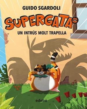 UN INTRÚS MOLT TRAPELLA | 9788468340692 | SGARDOLI, GUIDO | Llibreria Ombra | Llibreria online de Rubí, Barcelona | Comprar llibres en català i castellà online