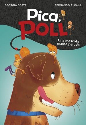 UNA MASCOTA MASSA PELUDA (PICA, POLL 4) | 9788417922108 | ALCALÁ, FERNANDO/COSTA, GEÒRGIA | Llibreria Ombra | Llibreria online de Rubí, Barcelona | Comprar llibres en català i castellà online