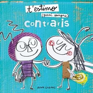 T'ESTIMO QUASI SEMPRE. CONTRARIS | 9788491378341 | LLENAS, ANNA | Llibreria Ombra | Llibreria online de Rubí, Barcelona | Comprar llibres en català i castellà online
