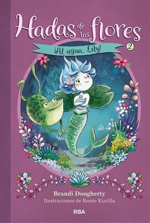 HADAS DE LAS FLORES 2. ¡AL AGUA, LILY! | 9788427218048 | DOUGHERTY BRANDI | Llibreria Ombra | Llibreria online de Rubí, Barcelona | Comprar llibres en català i castellà online