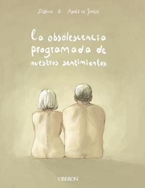 LA OBSOLESCENCIA PROGRAMADA DE NUESTROS SENTIMIENTOS | 9788441541658 | ZIDROU/JONGH, AIMÉE DE | Llibreria Ombra | Llibreria online de Rubí, Barcelona | Comprar llibres en català i castellà online