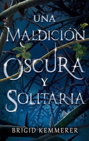 UNA MALDICIÓN OSCURA Y SOLITARIA | 9788492918461 | KEMMERER, BRIGID | Llibreria Ombra | Llibreria online de Rubí, Barcelona | Comprar llibres en català i castellà online