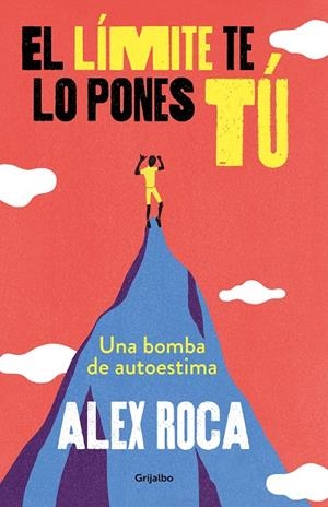 EL LÍMITE TE LO PONES TÚ | 9788425356841 | ROCA CAMPILLO, ALEX | Llibreria Ombra | Llibreria online de Rubí, Barcelona | Comprar llibres en català i castellà online