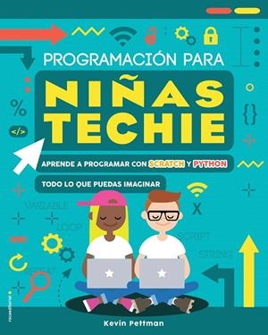 PROGRAMACIÓN PARA NIÑAS TECHIE | 9788417805104 | PETTMAN, KEVIN | Llibreria Ombra | Llibreria online de Rubí, Barcelona | Comprar llibres en català i castellà online