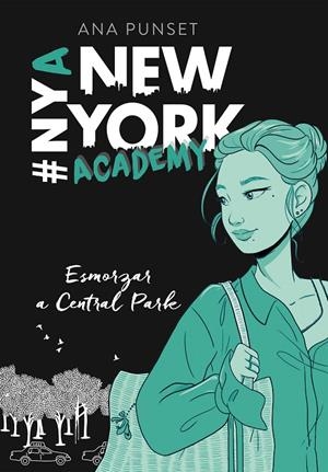ESMORZAR A CENTRAL PARK (SÈRIE NEW YORK ACADEMY 3) | 9788417922238 | PUNSET, ANA | Llibreria Ombra | Llibreria online de Rubí, Barcelona | Comprar llibres en català i castellà online