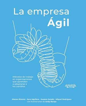 LA EMPRESA ÁGIL | 9788441541917 | ÁLVAREZ GARCÍA, ALONSO/AGUILERA LOBATO, SARA/JURADO APRUZZESE, SUSANA/RODRÍGUEZ ARANDA, MIQUEL/BARAJ | Llibreria Ombra | Llibreria online de Rubí, Barcelona | Comprar llibres en català i castellà online