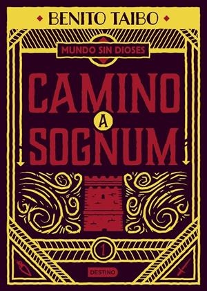 UN MUNDO SIN DIOSES 1. CAMINO A SOGNUM | 9788408217213 | TAIBO, BENITO | Llibreria Ombra | Llibreria online de Rubí, Barcelona | Comprar llibres en català i castellà online