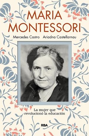 MARÍA MONTESSORI | 9788491873440 | CASTELLARNAU ARIADNA/CASTRO DÍAZ, MERCEDES | Llibreria Ombra | Llibreria online de Rubí, Barcelona | Comprar llibres en català i castellà online