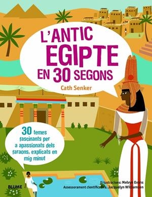 30 SEGONS. ANTIC EGIPTE | 9788417757649 | SENKER, CATH/WILLIAMSON, JACQUELYN/EVANS, MELVYN | Llibreria Ombra | Llibreria online de Rubí, Barcelona | Comprar llibres en català i castellà online