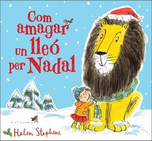 COM AMAGAR UN LLEÓ PER NADAL | 9788448854119 | STEPHENS, HELEN | Llibreria Ombra | Llibreria online de Rubí, Barcelona | Comprar llibres en català i castellà online