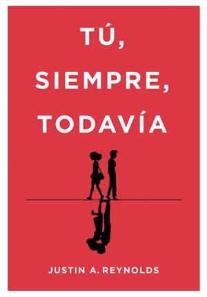 TÚ, SIEMPRE, TODAVÍA | 9788490439395 | A. REYNOLDS, JUSTIN | Llibreria Ombra | Llibreria online de Rubí, Barcelona | Comprar llibres en català i castellà online