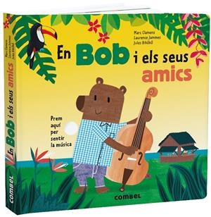 EN BOB I ELS SEUS AMICS | 9788491015468 | CLAMENS, MARC/JAMMES, LAURENCE | Llibreria Ombra | Llibreria online de Rubí, Barcelona | Comprar llibres en català i castellà online