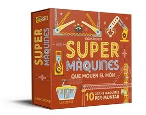 CONSTRUEIX SUPERMÀQUINES QUE MOUEN EL MÓN | 9788417720391 | LAROUSSE EDITORIAL | Llibreria Ombra | Llibreria online de Rubí, Barcelona | Comprar llibres en català i castellà online