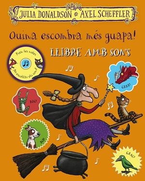 QUINA ESCOMBRA MÉS GUAPA! LLIBRE AMB SONS | 9788499063027 | DONALDSON, JULIA | Llibreria Ombra | Llibreria online de Rubí, Barcelona | Comprar llibres en català i castellà online