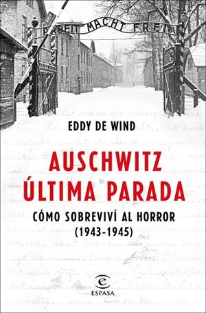AUSCHWITZ, ÚLTIMA PARADA | 9788467057515 | EDDY DE WIND | Llibreria Ombra | Llibreria online de Rubí, Barcelona | Comprar llibres en català i castellà online