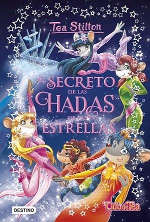 EL SECRETO DE LAS HADAS DE LAS ESTRELLAS | 9788408194514 | STILTON, TEA | Llibreria Ombra | Llibreria online de Rubí, Barcelona | Comprar llibres en català i castellà online
