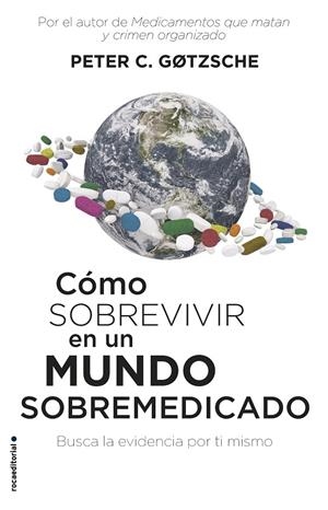 CÓMO SOBREVIVIR EN UN MUNDO SOBREMEDICADO | 9788417541552 | GØTZSCHE, PETER C. | Llibreria Ombra | Llibreria online de Rubí, Barcelona | Comprar llibres en català i castellà online