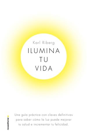 ILUMINA TU VIDA | 9788417541330 | RYBERG, KARL | Llibreria Ombra | Llibreria online de Rubí, Barcelona | Comprar llibres en català i castellà online