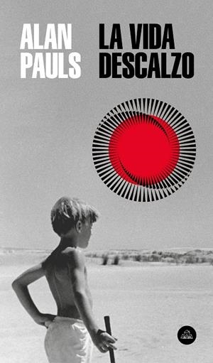 LA VIDA DESCALZO | 9788439736561 | PAULS, ALAN | Llibreria Ombra | Llibreria online de Rubí, Barcelona | Comprar llibres en català i castellà online