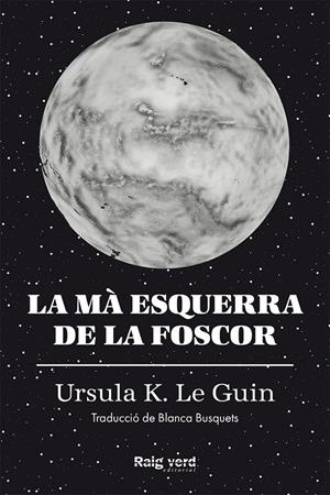 LA MÀ ESQUERRA DE LA FOSCOR | 9788417925048 | K. LE GUIN, URSULA | Llibreria Ombra | Llibreria online de Rubí, Barcelona | Comprar llibres en català i castellà online