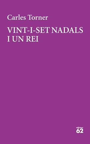 VINT-I-SET NADALS I UN REI | 9788429777949 | TORNER, CARLES | Llibreria Ombra | Llibreria online de Rubí, Barcelona | Comprar llibres en català i castellà online