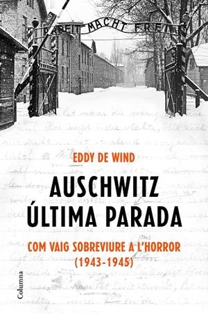 AUSCHWITZ: ÚLTIMA PARADA | 9788466425872 | EDDY DE WIND | Llibreria Ombra | Llibreria online de Rubí, Barcelona | Comprar llibres en català i castellà online