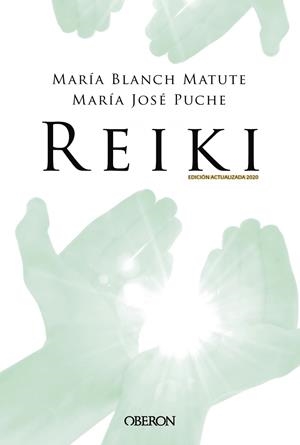 REIKI. EDICIÓN 2020 | 9788441542020 | BLANCH MATUTE, MARÍA/PUCHE GARCÍA, MARÍA JOSÉ | Llibreria Ombra | Llibreria online de Rubí, Barcelona | Comprar llibres en català i castellà online