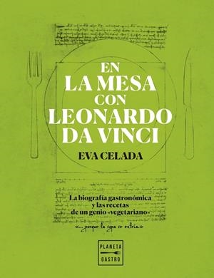 EN LA MESA CON LEONARDO DA VINCI | 9788408216650 | CELADA, EVA | Llibreria Ombra | Llibreria online de Rubí, Barcelona | Comprar llibres en català i castellà online