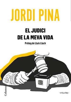 EL JUDICI DE LA MEVA VIDA | 9788466426053 | PINA MASSACHS, JORDI | Llibreria Ombra | Llibreria online de Rubí, Barcelona | Comprar llibres en català i castellà online