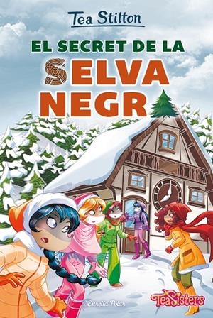 EL SECRET DE LA SELVA NEGRA | 9788491379249 | STILTON, TEA | Llibreria Ombra | Llibreria online de Rubí, Barcelona | Comprar llibres en català i castellà online