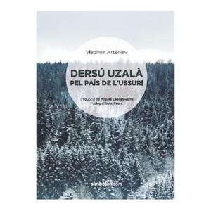 DERSU UZALA; EL PAIS DE L' USSURI | 9788415315728 | ARSENIEV ,VLADIMIR | Llibreria Ombra | Llibreria online de Rubí, Barcelona | Comprar llibres en català i castellà online