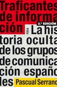 TRAFICANTES DE INFORMACIÓN (3ª EDICIÓN) | 9788496797567 | SERRANO, PASCUAL | Llibreria Ombra | Llibreria online de Rubí, Barcelona | Comprar llibres en català i castellà online