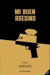 MI BUEN ASESINO | 9788417852399 | ARENÓS, PAU | Llibreria Ombra | Llibreria online de Rubí, Barcelona | Comprar llibres en català i castellà online