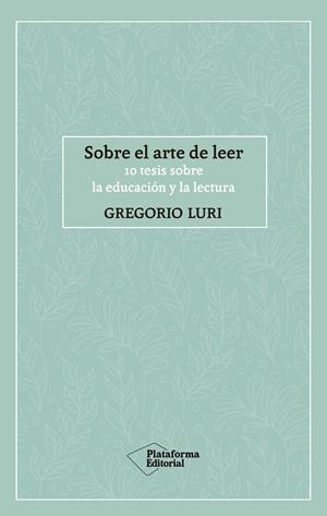 SOBRE EL ARTE DE LEER | 9788417886424 | LURI, GREGORIO | Llibreria Ombra | Llibreria online de Rubí, Barcelona | Comprar llibres en català i castellà online