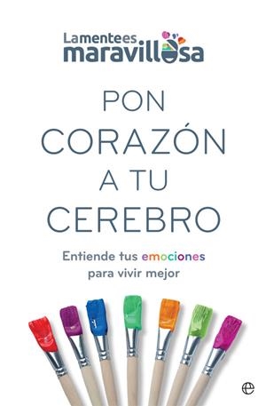 PON CORAZÓN A TU CEREBRO | 9788491647362 | LA MENTE ES MARAVILLOSA | Llibreria Ombra | Llibreria online de Rubí, Barcelona | Comprar llibres en català i castellà online