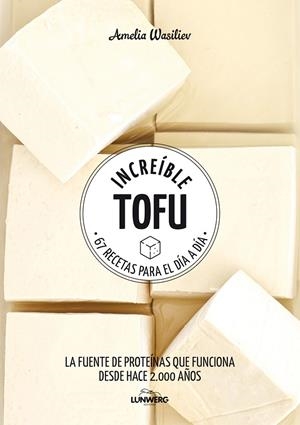 INCREÍBLE TOFU | 9788417858292 | WASILIEV, AMELIA | Llibreria Ombra | Llibreria online de Rubí, Barcelona | Comprar llibres en català i castellà online