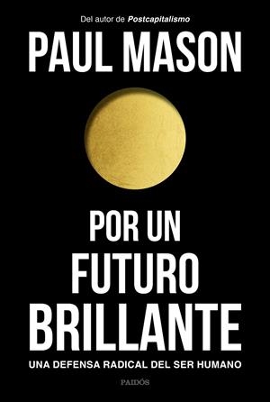 POR UN FUTURO BRILLANTE | 9788449335129 | MASON, PAUL | Llibreria Ombra | Llibreria online de Rubí, Barcelona | Comprar llibres en català i castellà online