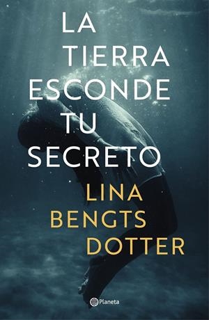 LA TIERRA ESCONDE TU SECRETO | 9788408221890 | BENGTSDOTTER, LINA | Llibreria Ombra | Llibreria online de Rubí, Barcelona | Comprar llibres en català i castellà online