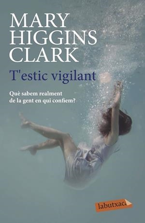 T'ESTIC VIGILANT | 9788417423100 | HIGGINS CLARK, MARY | Llibreria Ombra | Llibreria online de Rubí, Barcelona | Comprar llibres en català i castellà online