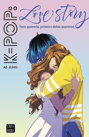 K-POP LOVE STORY | 9788408221562 | AE-JUNG | Llibreria Ombra | Llibreria online de Rubí, Barcelona | Comprar llibres en català i castellà online