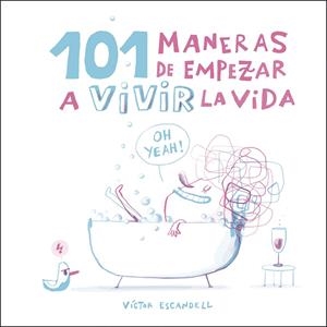 101 MANERAS DE EMPEZAR A VIVIR LA VIDA | 9788408218968 | ESCANDELL, VÍCTOR | Llibreria Ombra | Llibreria online de Rubí, Barcelona | Comprar llibres en català i castellà online
