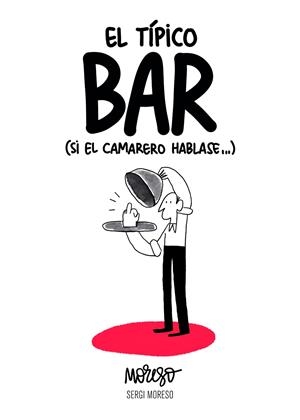 EL TÍPICO BAR | 9788417858551 | MORESO, SERGI | Llibreria Ombra | Llibreria online de Rubí, Barcelona | Comprar llibres en català i castellà online