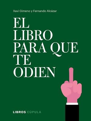 EL LIBRO PARA QUE TE ODIEN | 9788448026714 | GIMENO RONDA, XAVIER/ALCÁZAR ZAMBRANO, FERNANDO | Llibreria Ombra | Llibreria online de Rubí, Barcelona | Comprar llibres en català i castellà online