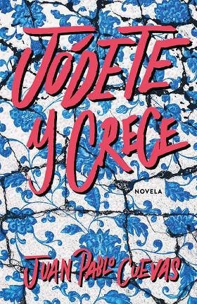 JÓDETE Y CRECE | 9788499987804 | CUEVAS, JUAN PABLO | Llibreria Ombra | Llibreria online de Rubí, Barcelona | Comprar llibres en català i castellà online