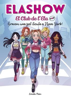 ELASHOW. EL CLUB DE L'ELA TOP 1. GRAVEM UNA PEL·LÍCULA A NOVA YORK! | 9788418134074 | MARTÍNEZ, ELAIA | Llibreria Ombra | Llibreria online de Rubí, Barcelona | Comprar llibres en català i castellà online