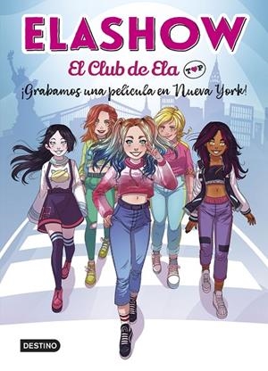 ELASHOW. EL CLUB DE ELA TOP 1. ¡GRABAMOS UNA PELÍCULA EN NUEVA YORK! | 9788408221906 | MARTÍNEZ, ELAIA | Llibreria Ombra | Llibreria online de Rubí, Barcelona | Comprar llibres en català i castellà online