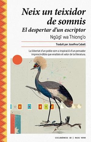 NEIX UN TEIXIDOR DE SOMNIS | 9788417925024 | WA THIONG'O, NGUGI | Llibreria Ombra | Llibreria online de Rubí, Barcelona | Comprar llibres en català i castellà online