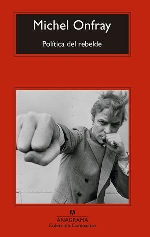 POLÍTICA DEL REBELDE | 9788433960528 | ONFRAY, MICHEL | Llibreria Ombra | Llibreria online de Rubí, Barcelona | Comprar llibres en català i castellà online